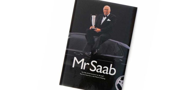 Mr Saab: The Thrilling Story of Erik Carlsson - Rally Legend and Saab Icon